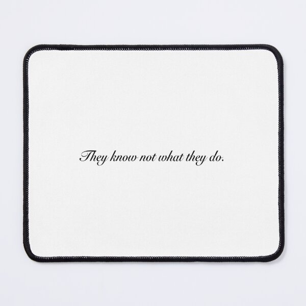 Item preview, They know not what they do designed and sold by Mysterious Goose .