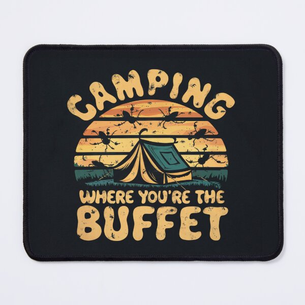 Item preview, Camping Where Your The Buffet designed and sold by FanaticB.