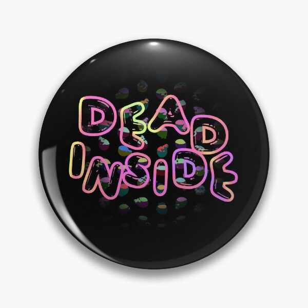 Item preview, DEAD INSIDE designed and sold by Mushboom.