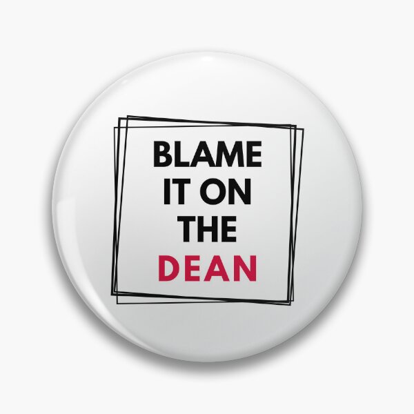 Item preview, Blame It On The Dean | Dean Of Faculty | Dean Of Research | Dean Of Students | Dean Of Academic Affairs | Dean Of Graduate Studies designed and sold by jadedscientist.