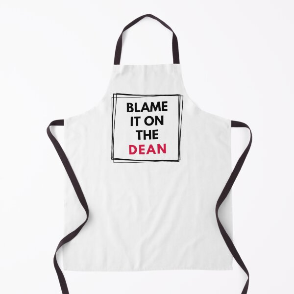 Item preview, Blame It On The Dean | Dean Of Faculty | Dean Of Research | Dean Of Students | Dean Of Academic Affairs | Dean Of Graduate Studies designed and sold by jadedscientist.