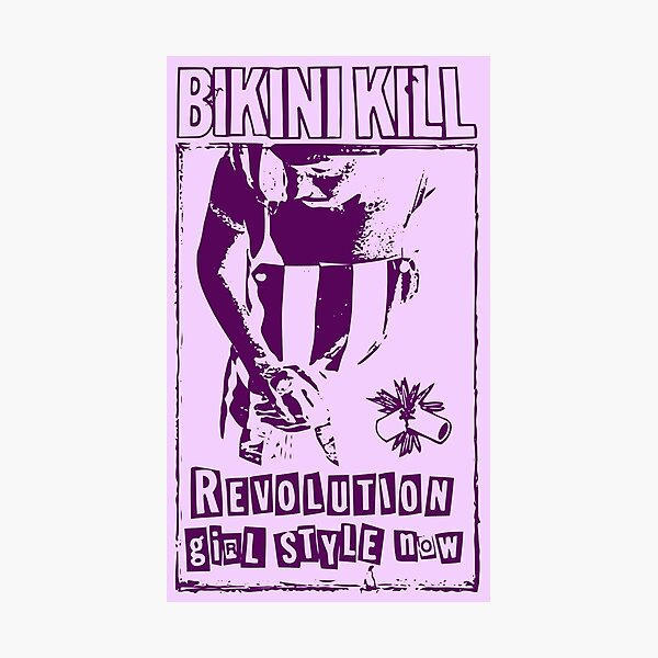Bikini Kill Revolution Girl Feminism Riot Photographic Print