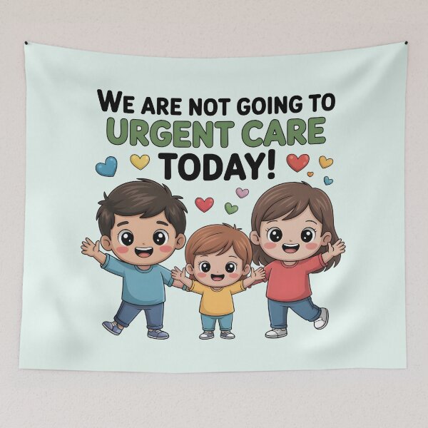 Item preview, We are not going to urgent care today! designed and sold by Stuart Wallace's Extremely Specific & Nice Things.