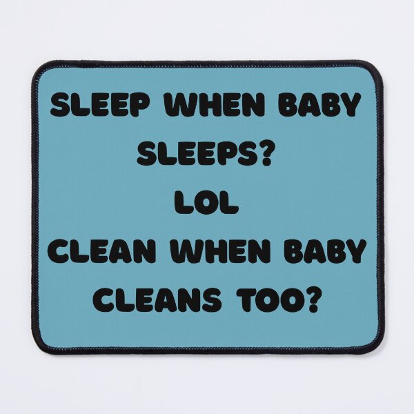 Item preview, Sleep When Baby Sleeps… LOL designed and sold by mamapreranaco.