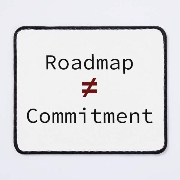 Item preview, Roadmap ≠ Commitment Reminder Product Manager Meme designed and sold by MinimumViableMeme.
