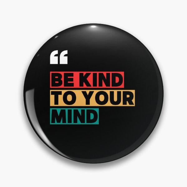 Item preview, Be Kind to Your Mind Quote Art designed and sold by bravo200.