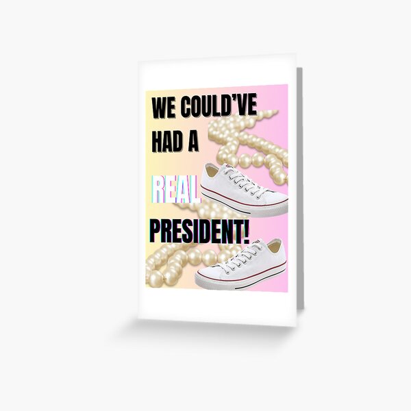 Item preview, We Could've Had A Real President designed and sold by JodiDesigns.