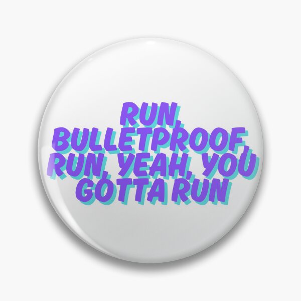 Item preview, Run, Bulletproof, Run, Yeah, You Gotta Run  designed and sold by CharmStudio.