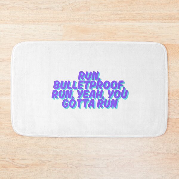 Item preview, Run, Bulletproof, Run, Yeah, You Gotta Run  designed and sold by CharmStudio.