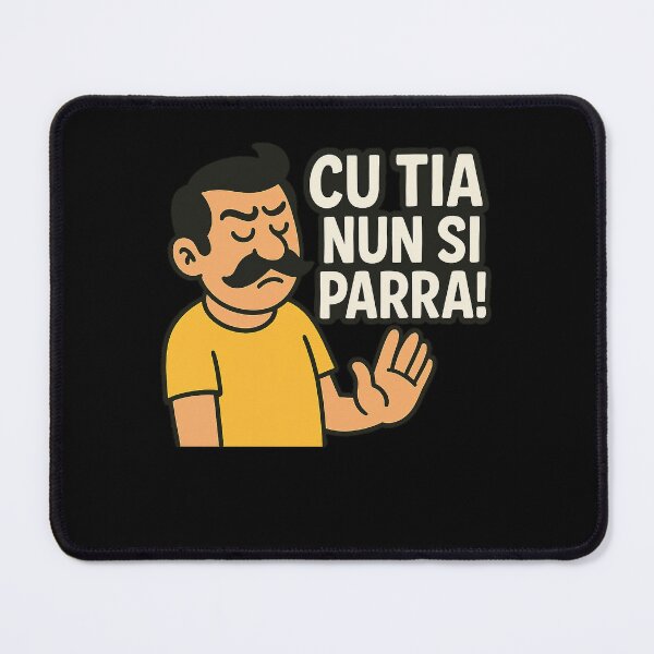 Item preview, Cu tia nun si parra! - Dialetto Siciliano Sicilia Sicily designed and sold by SayItAnyway.