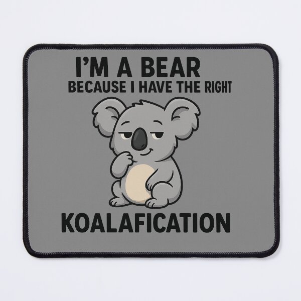 Item preview, I'm a bear because I have the right koalafication designed and sold by donkokone.