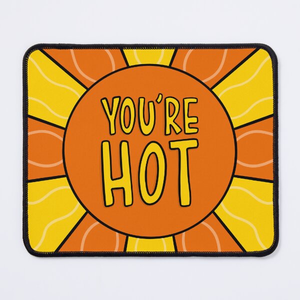 Item preview, You’re Hot Sun Design designed and sold by TeePee Creations.