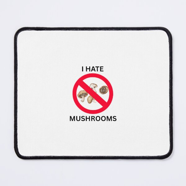 Item preview, I HATE MUSHROOMS designed and sold by Shaynins designs.