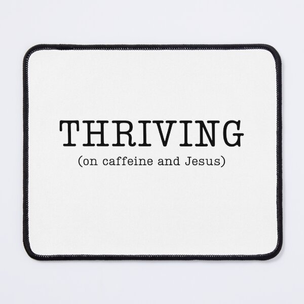Item preview, THRIVING (on caffeine and Jesus) designed and sold by Oardesigns.