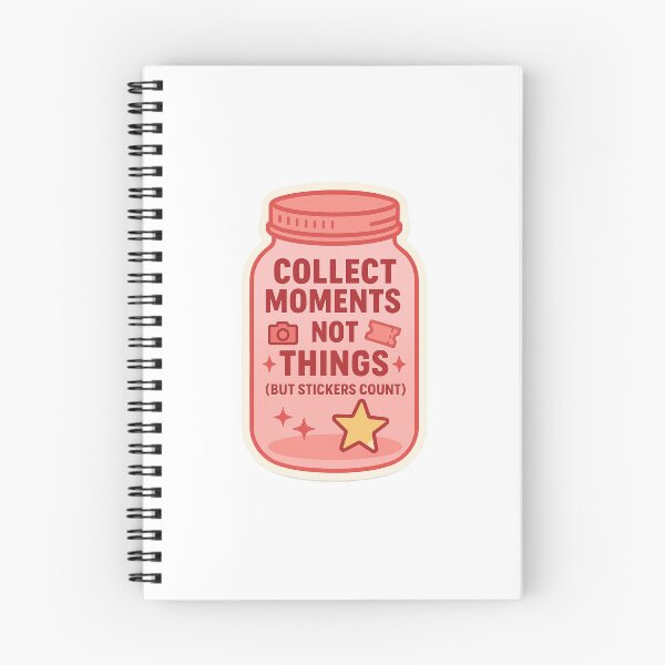 Item preview, Collect moments, not things (BUT STICKERS COUNT) designed and sold by Arts of the World.