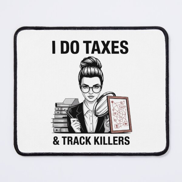 Item preview, I Do Taxes & Track Killers – Bold Female Crime Analyst designed and sold by MagicWander.