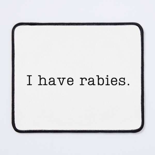 Item preview, I have rabies designed and sold by Oardesigns.