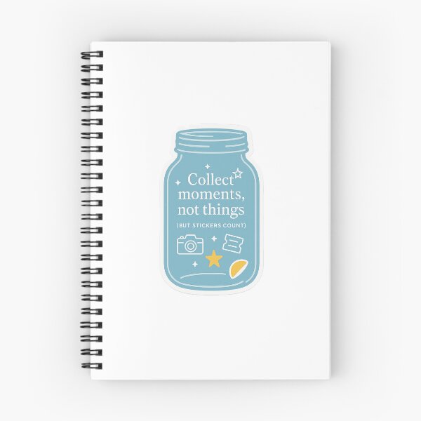 Item preview, Collect moments, not things (BUT STICKERS COUNT) designed and sold by Arts of the World.