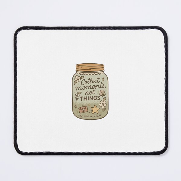 Item preview, Collect moments, not things (BUT STICKERS COUNT) designed and sold by Arts of the World.