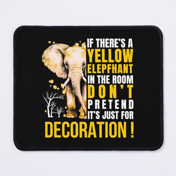 Item preview, Yellow elephant in the room statement design with humor designed and sold by LumiSoleil.