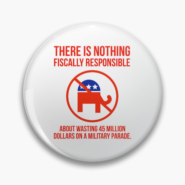 Item preview, Wasting 45 million on a military parade is not fiscal responsibility. designed and sold by Rachel the Artist .