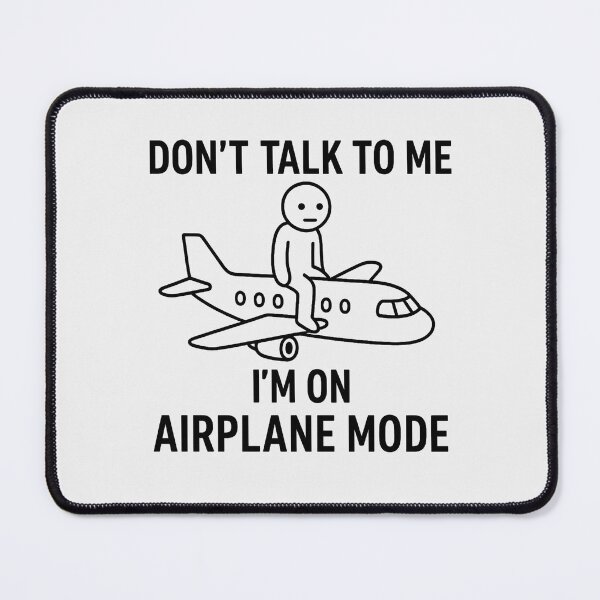 Item preview, Don't Talk to Me I'm on Airplane Mode – Mentally Checked Out designed and sold by Soft Spiral Society.
