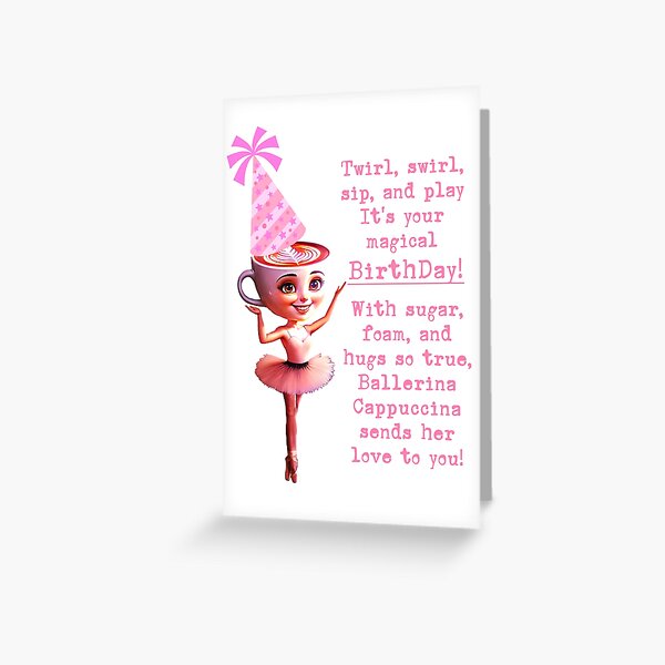 Item preview, Ballerina Cappuccina Birthday Card – Cute Coffee Ballerina Poem Design designed and sold by EmeraldeaArt.