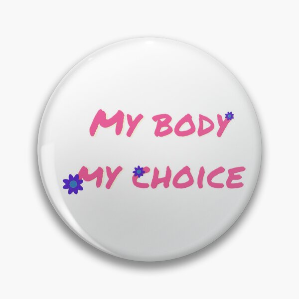 Item preview, My Body My Choice designed and sold by imjuliekoehn.