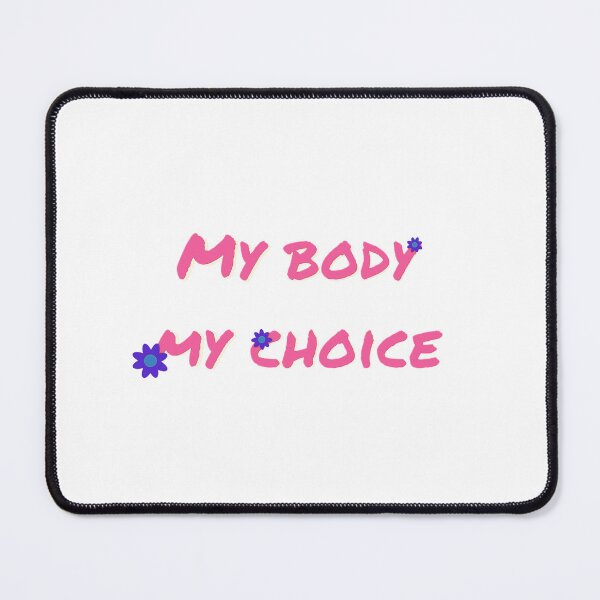 Item preview, My Body My Choice designed and sold by imjuliekoehn.
