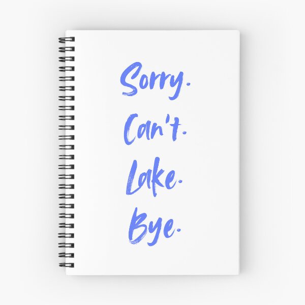 Item preview, Sorry Can't Lake Bye designed and sold by GoldenPearPress.