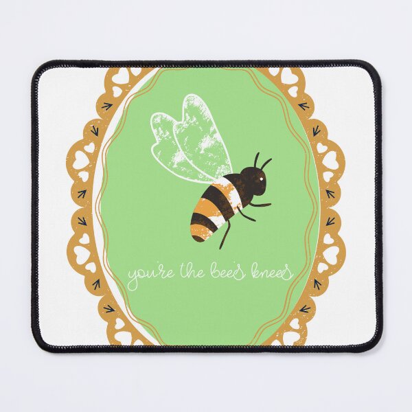 Item preview, You're the Bee's Knees designed and sold by emh-11.