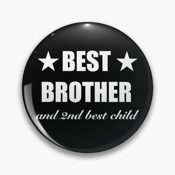 Item preview, Best brother and 2nd best child designed and sold by moeggiebear.