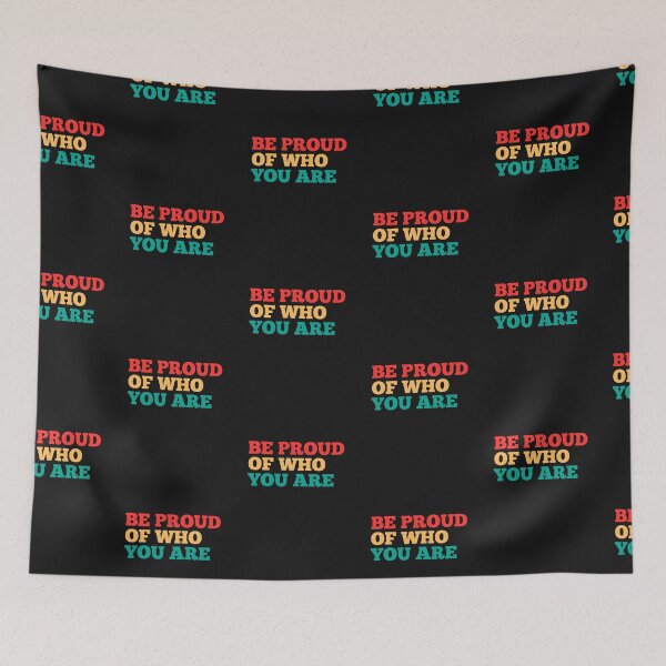 Item preview, Be Proud of Who You Are Design designed and sold by PrintandJoy.