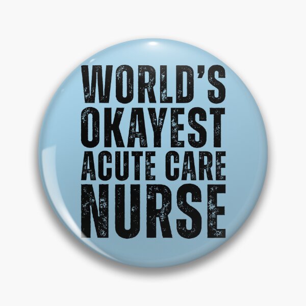 Item preview, Okayest Acute Care Nurse Funny designed and sold by kamrankhan.