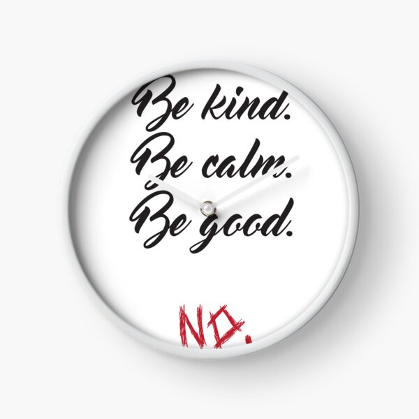 Item preview, Be Kind. Be Calm. Be Good. designed and sold by Olyxi-Studios.