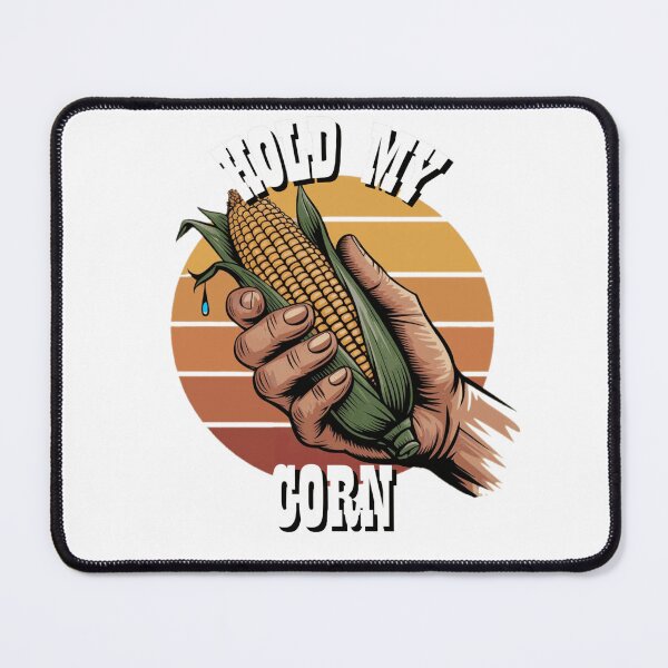 Item preview, Hold My Corn designed and sold by INStormChasers.
