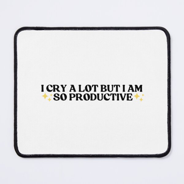 Item preview, I Cry A Lot But I Am So Productive  designed and sold by CharmStudio.