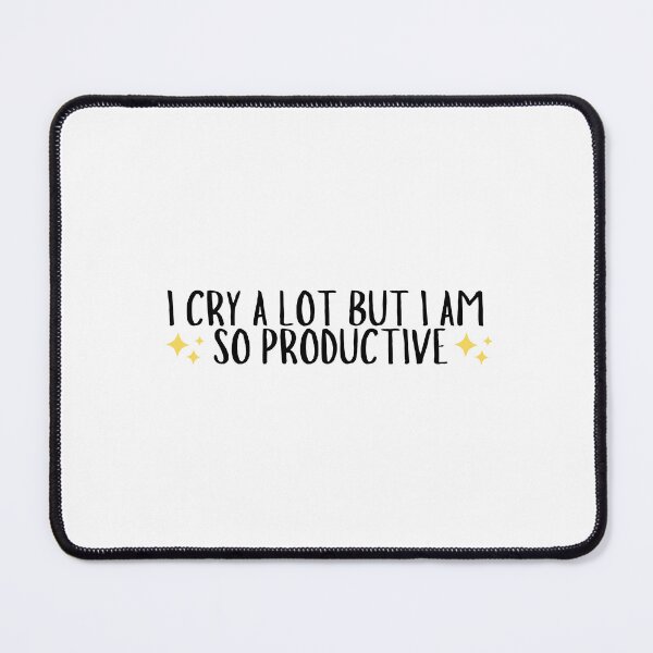 Item preview, I Cry A Lot But I Am So Productive designed and sold by CharmStudio.