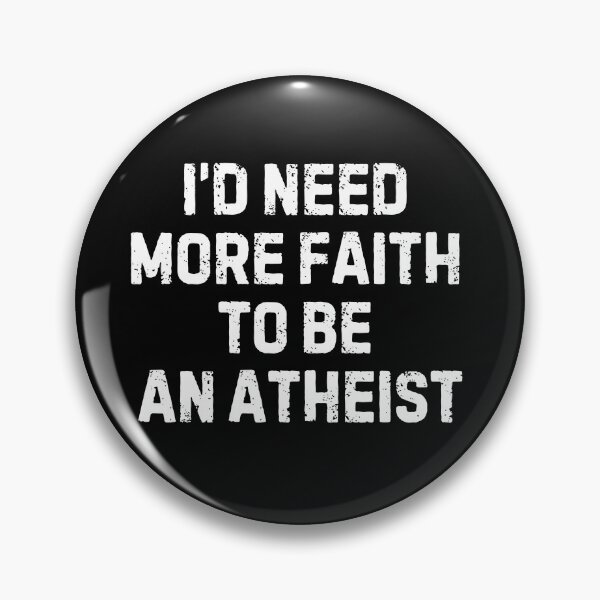 Item preview, Christianity Faith vs Atheism I'd  need more faith to be an atheist. designed and sold by Neeshki.