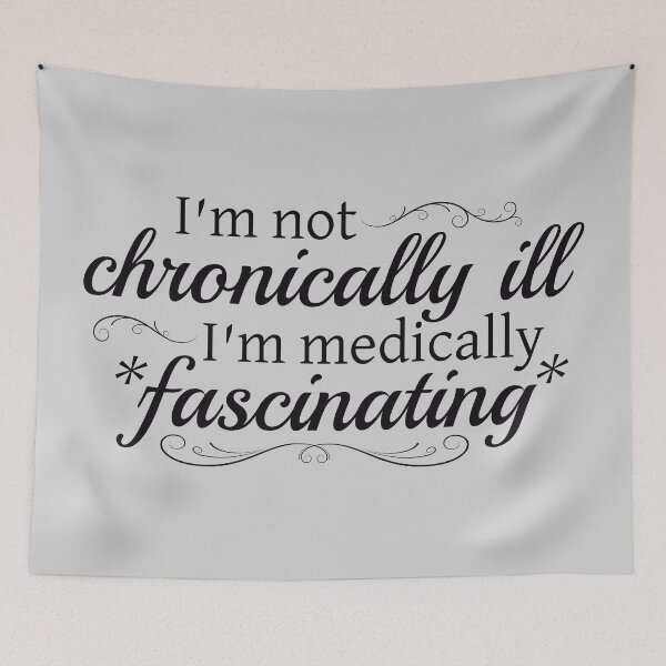 Item preview, I'm Not Chronically Ill, I'm Medically Fascinating - Black designed and sold by SleeplessStitch.