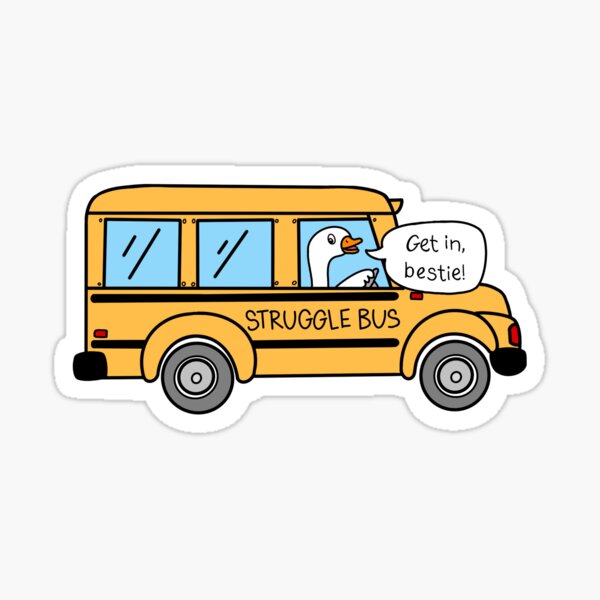 Item preview, Struggle Bus with Silly Goose designed and sold by jmbsmith2000.