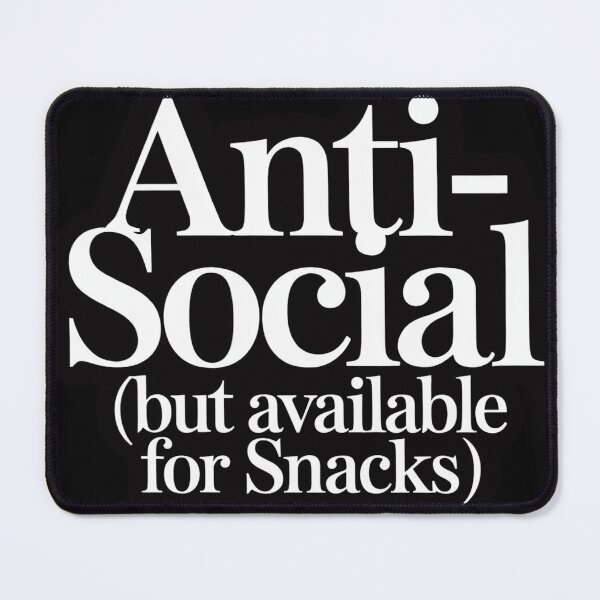Item preview, Anti Social But Available for Snacks Funny Quote designed and sold by AScribbler0.