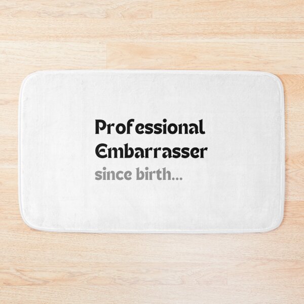 Item preview, Funny Dad Gift (Father’s Day, Birthday) – Professional Embarrasser Since Birth designed and sold by MakeMyDaze.