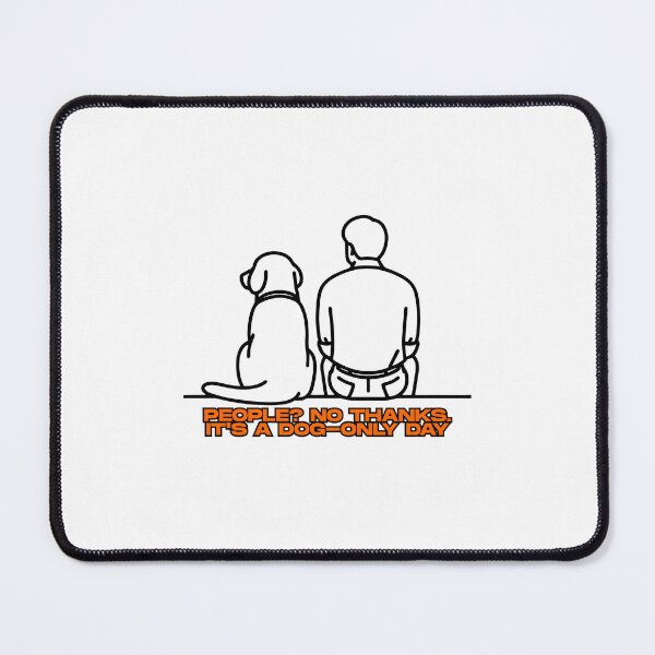 Item preview, People? No thanks. It's a dog-only day designed and sold by meesara.