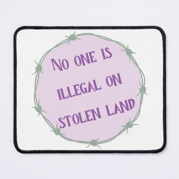 Item preview, No One is Illegal on Stolen Land designed and sold by imtheawkward1.