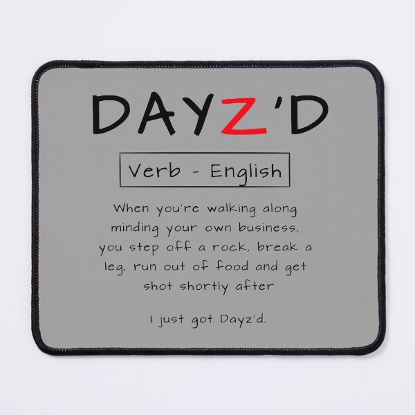 Item preview, DayZ - I just got Dayz'd designed and sold by Synthia Shop.