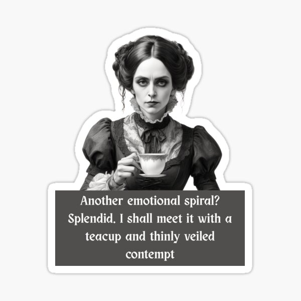 Item preview, Sassy Victorian Woman with Teacup – “Another Emotional Spiral” Gothic Quote Design designed and sold by dreamparlor.