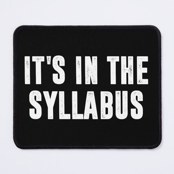 Item preview, It's In The Syllabus - Funny Teacher Gift designed and sold by mhernaevily.