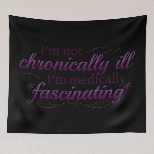 Item preview, I'm Not Chronically Ill, I'm Medically Fascinating - Purple/Black designed and sold by SleeplessStitch.