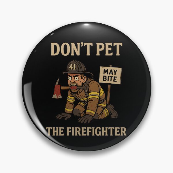 Item preview, Don’t Pet the Firefighter – May Bite Funny Firehouse Design designed and sold by TrashCultSupply.